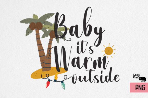 Baby It's Warm Outside