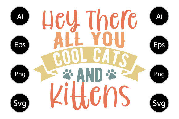 Hey There All You Cool Cats and Kittens