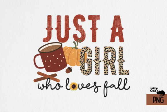 Just a Girl Who Loves Fall Sublimation