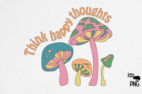 Think Happy Thoughts Hippie Sublimation